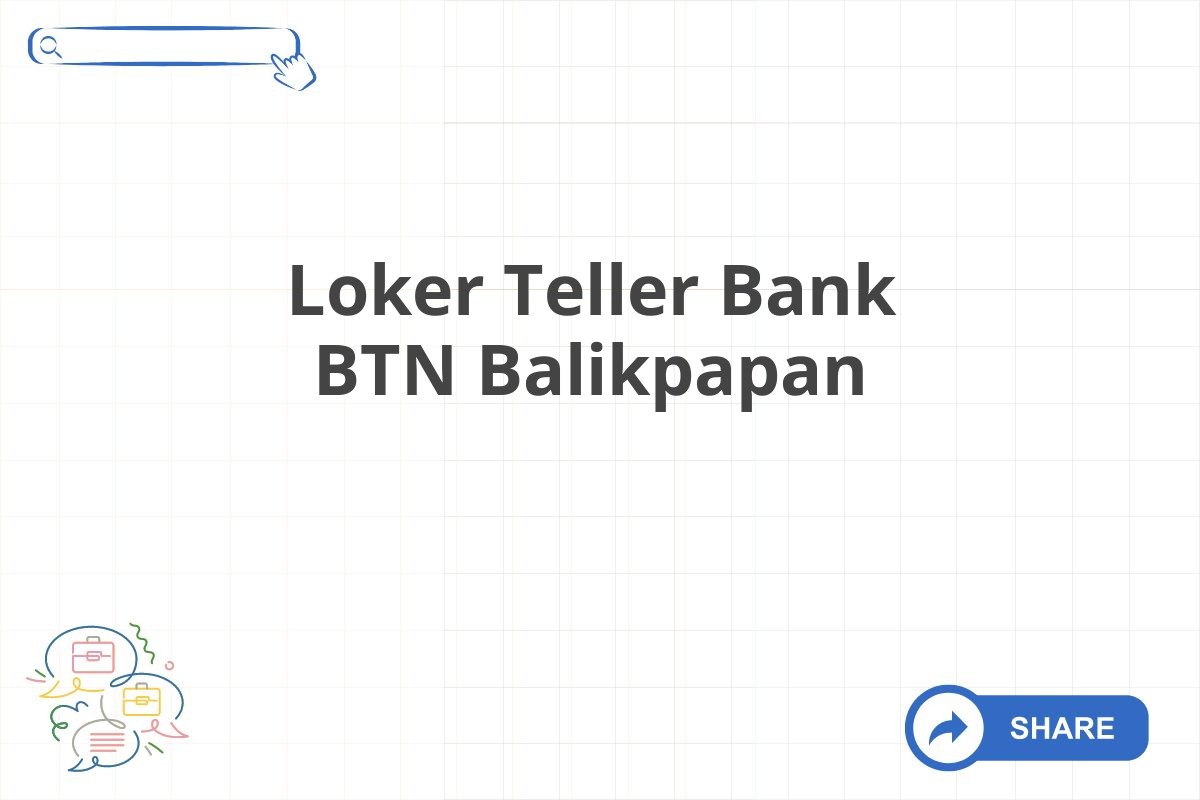 Loker Teller Bank BTN Balikpapan