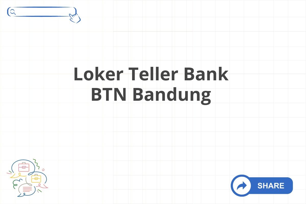 Loker Teller Bank BTN Bandung