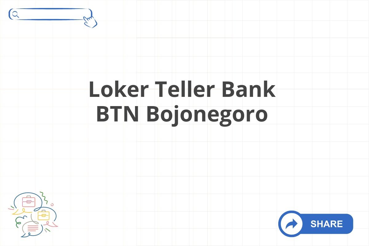 Loker Teller Bank BTN Bojonegoro