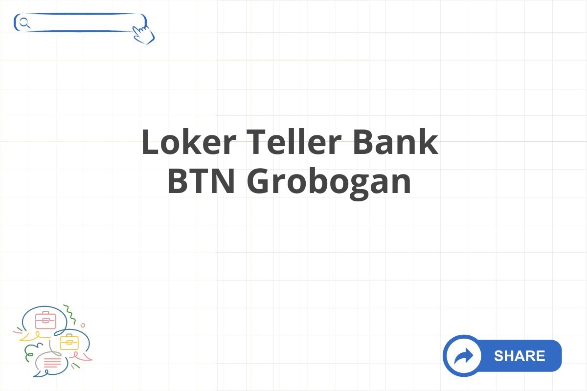 Loker Teller Bank BTN Grobogan