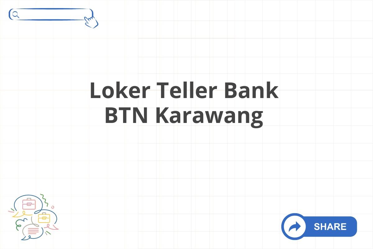 Loker Teller Bank BTN Karawang