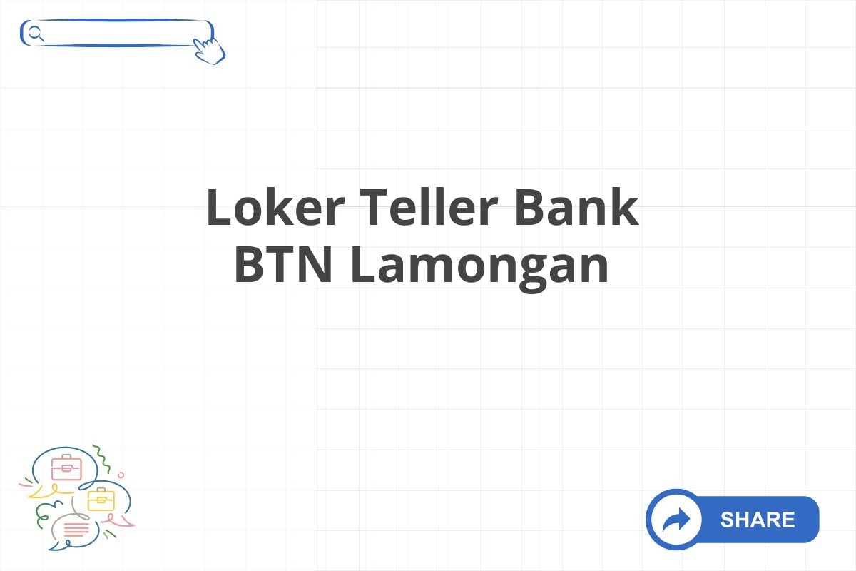 Loker Teller Bank BTN Lamongan