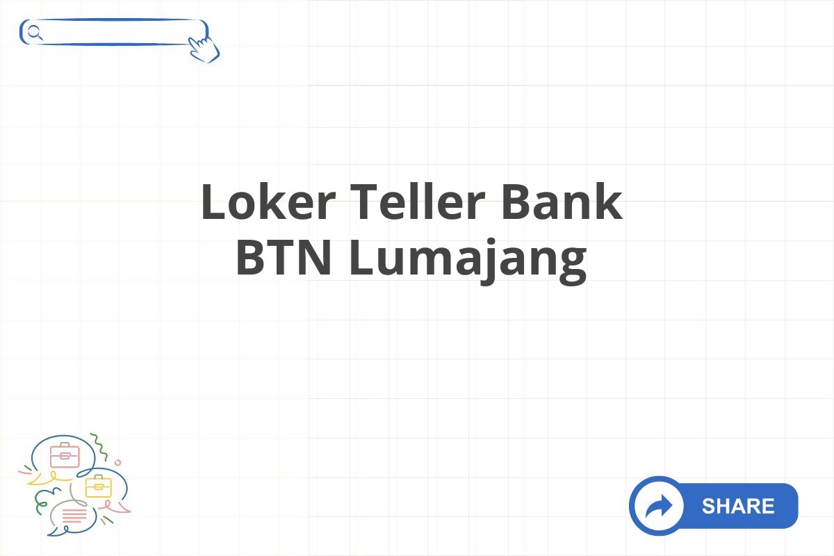 Loker Teller Bank BTN Lumajang