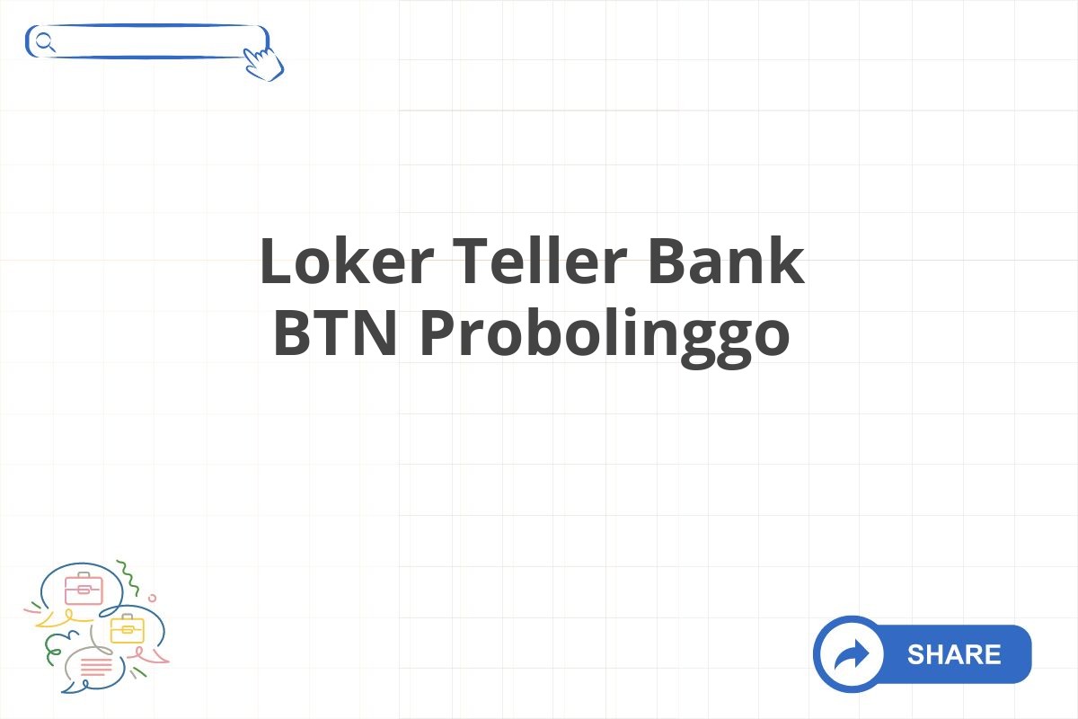 Loker Teller Bank BTN Probolinggo