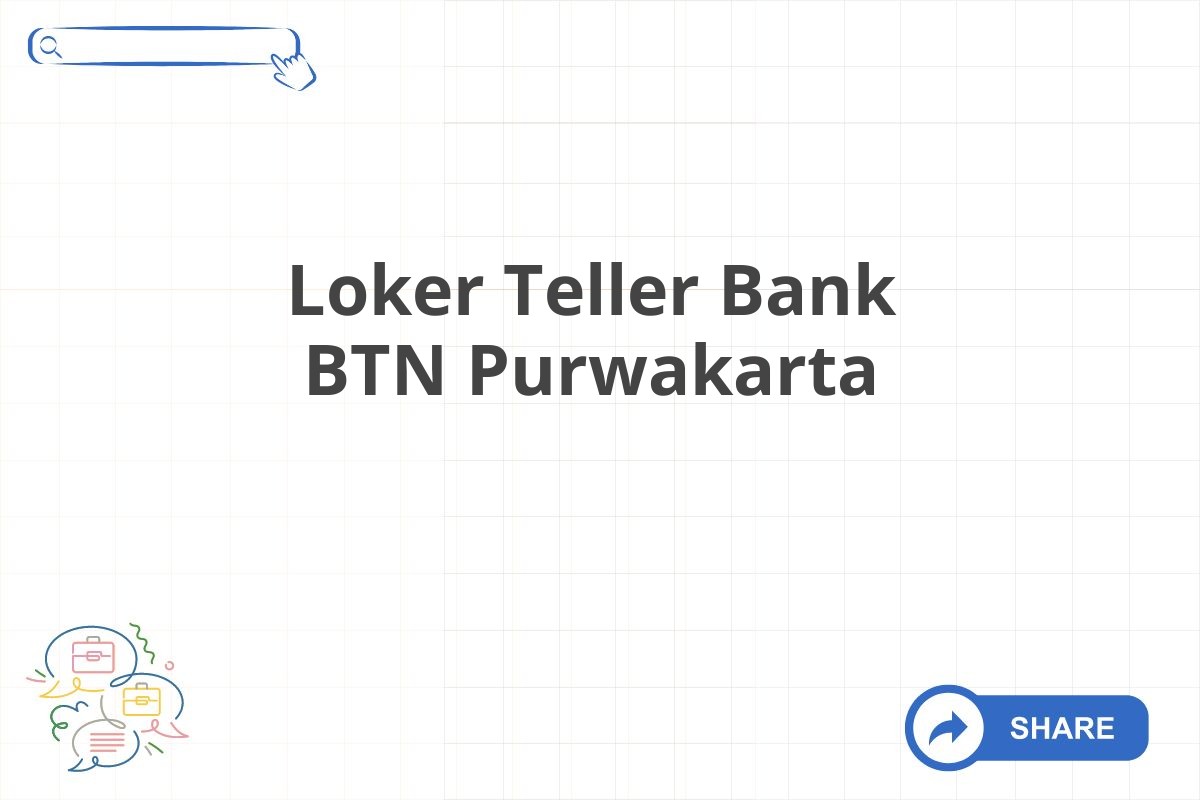 Loker Teller Bank BTN Purwakarta