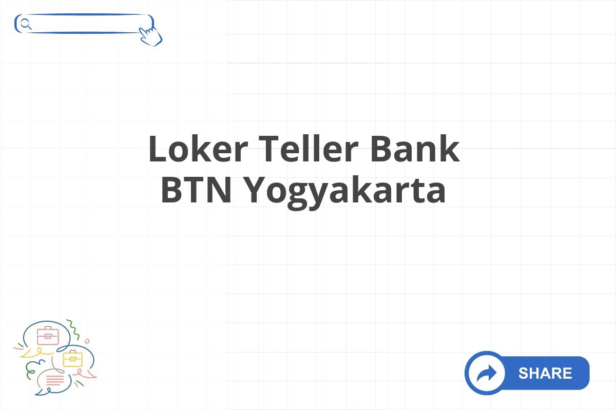 Loker Teller Bank BTN Yogyakarta