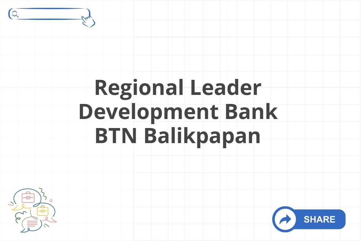 Regional Leader Development Bank BTN Balikpapan