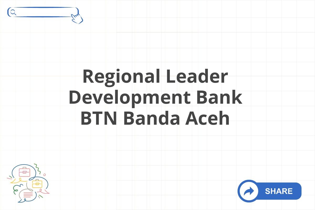 Regional Leader Development Bank BTN Banda Aceh