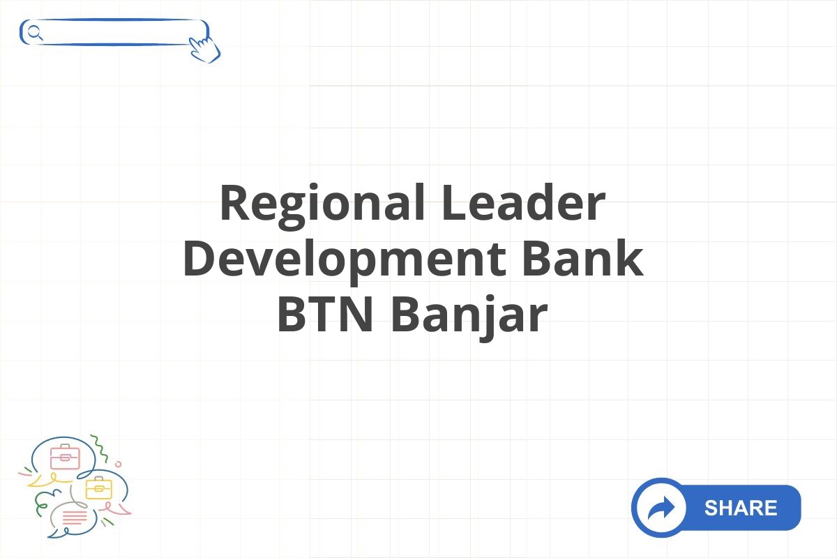 Regional Leader Development Bank BTN Banjar