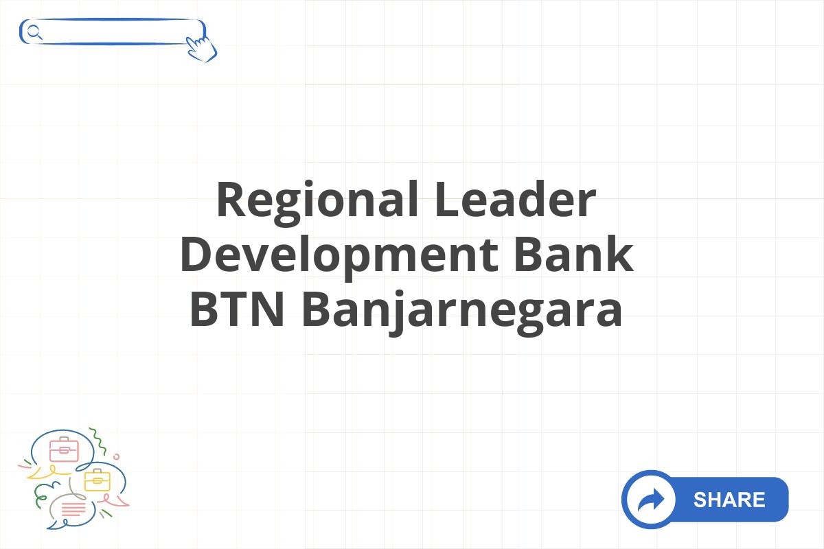 Regional Leader Development Bank BTN Banjarnegara