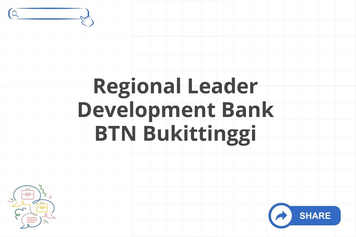 Regional Leader Development Bank BTN Bukittinggi