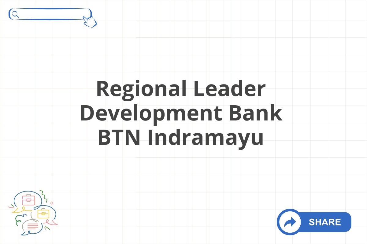 Regional Leader Development Bank BTN Indramayu