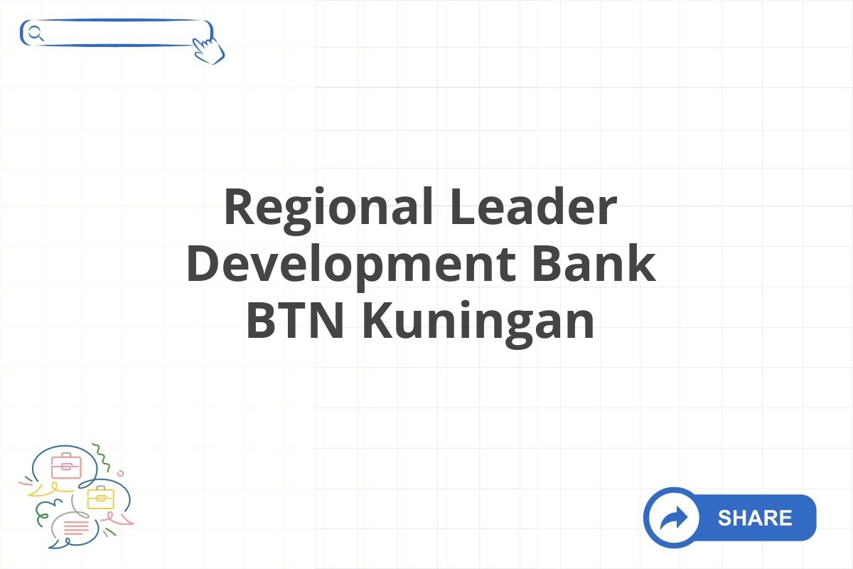 Regional Leader Development Bank BTN Kuningan