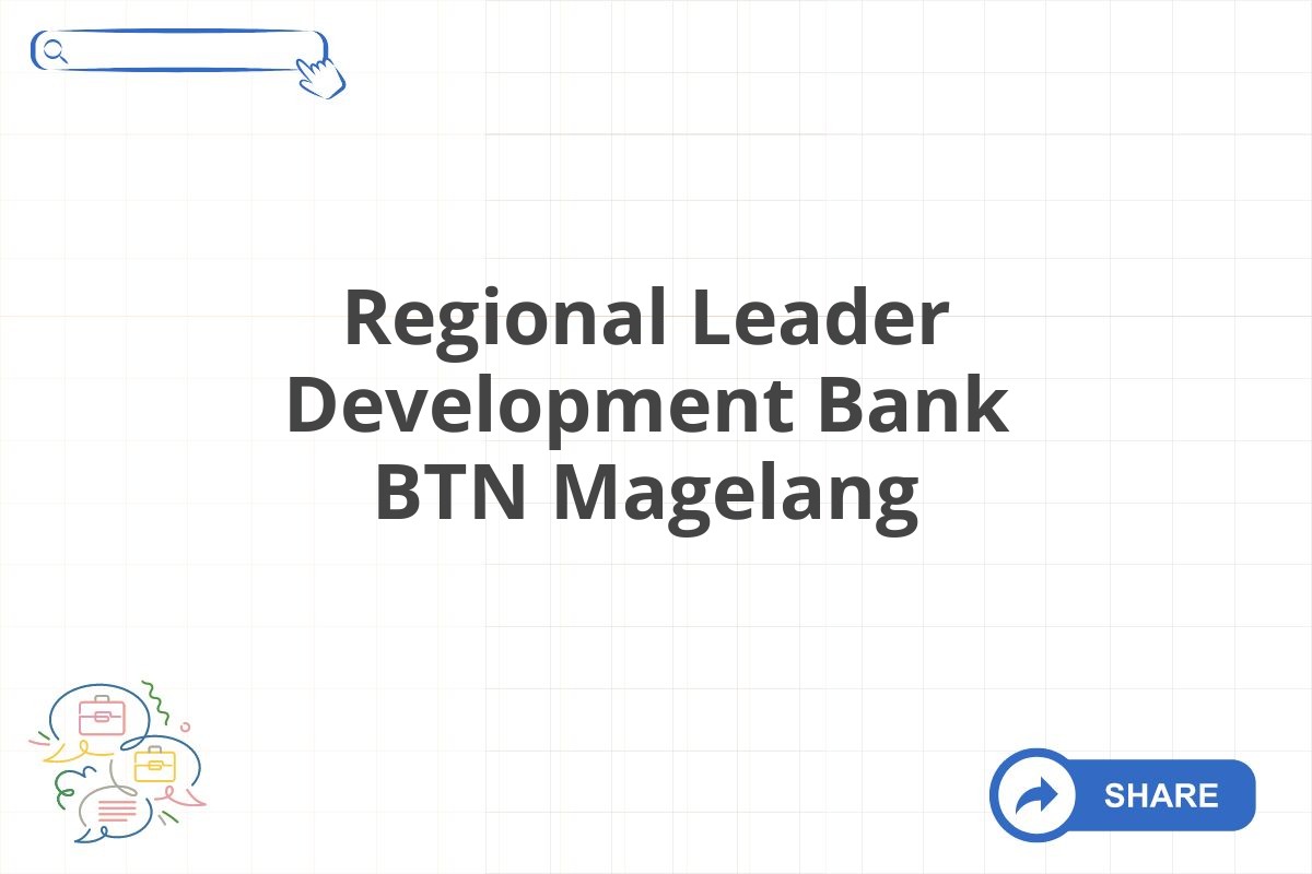 Regional Leader Development Bank BTN Magelang