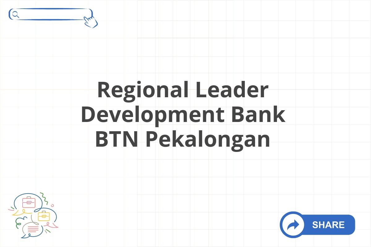 Regional Leader Development Bank BTN Pekalongan