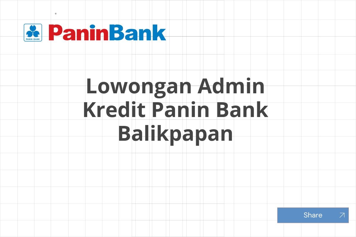 Lowongan Admin Kredit Panin Bank Balikpapan