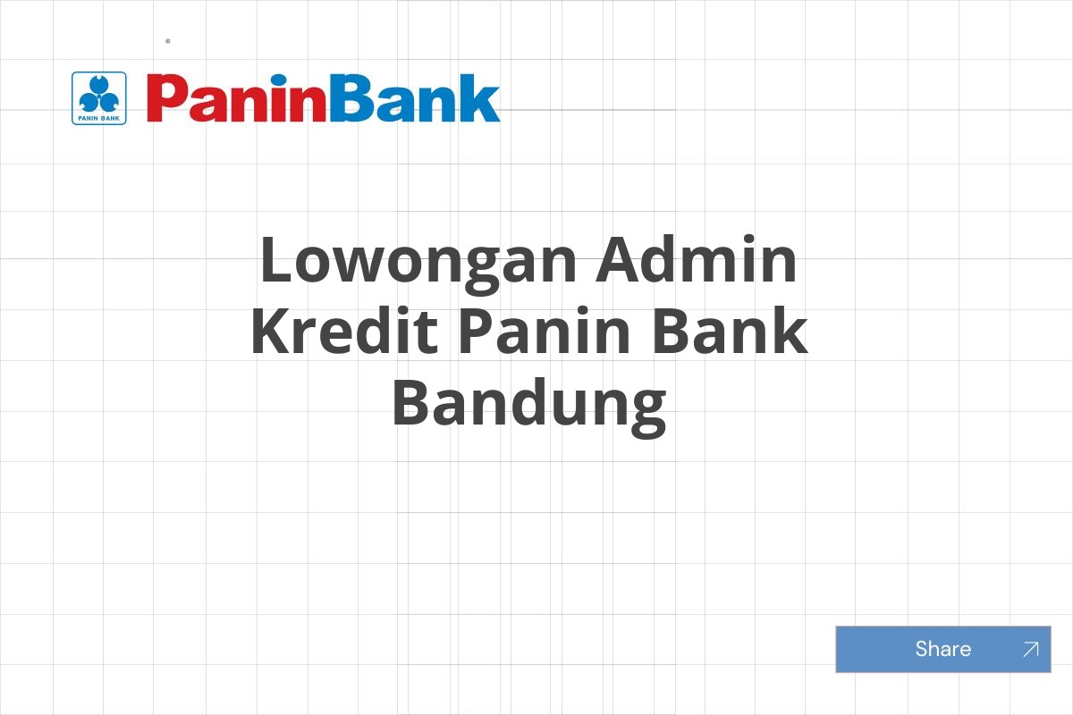 Lowongan Admin Kredit Panin Bank Bandung