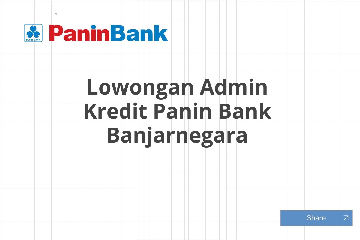 Lowongan Admin Kredit Panin Bank Banjarnegara