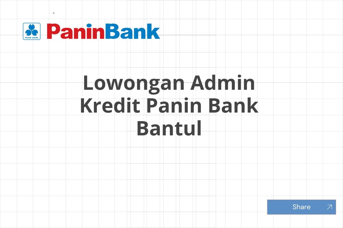 Lowongan Admin Kredit Panin Bank Bantul