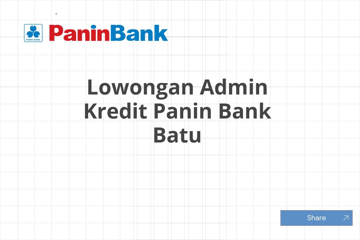 Lowongan Admin Kredit Panin Bank Batu