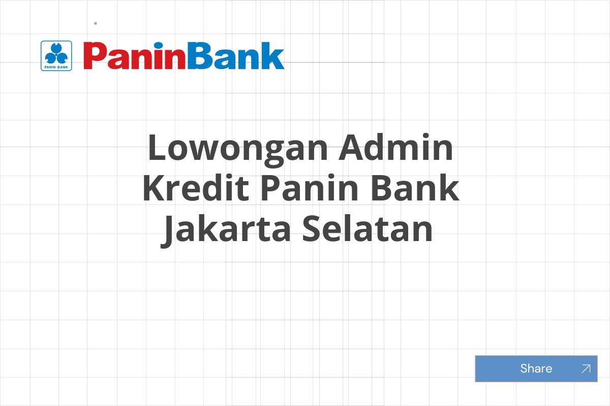 Lowongan Admin Kredit Panin Bank Jakarta Selatan