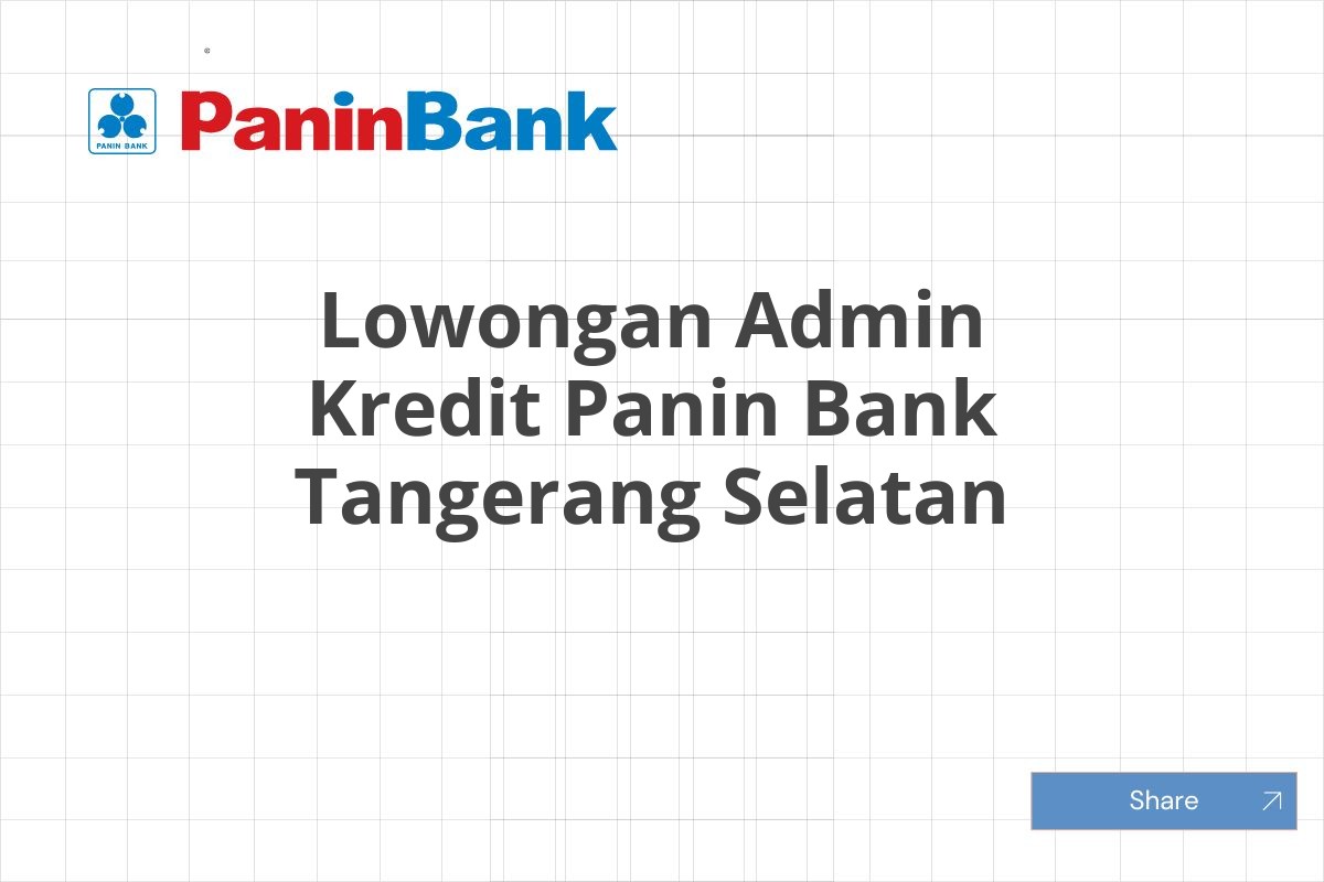 Lowongan Admin Kredit Panin Bank Tangerang Selatan