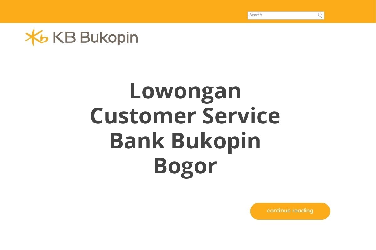 Lowongan Customer Service Bank Bukopin Bogor