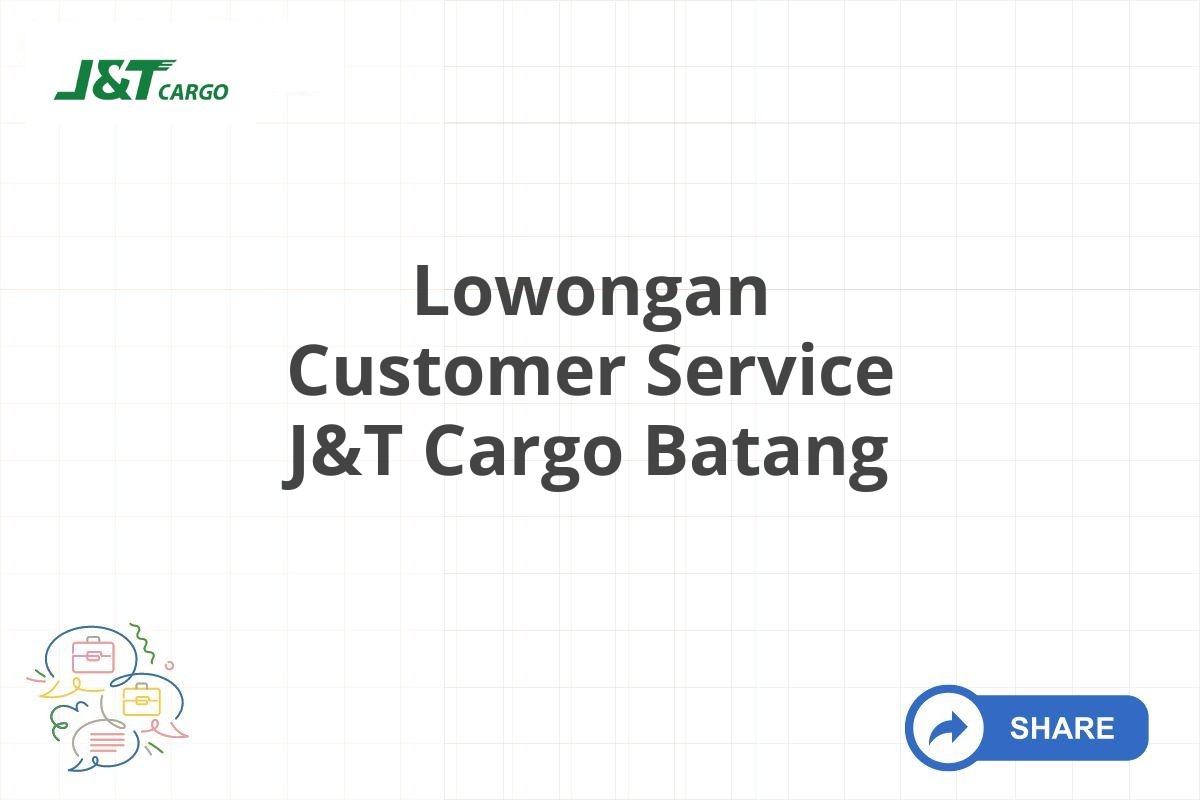 Lowongan Customer Service J&T Cargo Batang