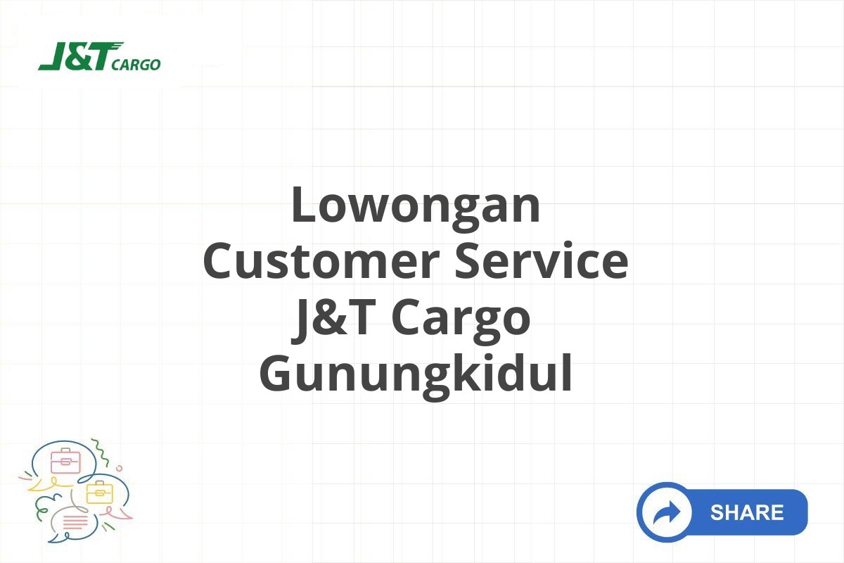 Lowongan Customer Service J&T Cargo Gunungkidul