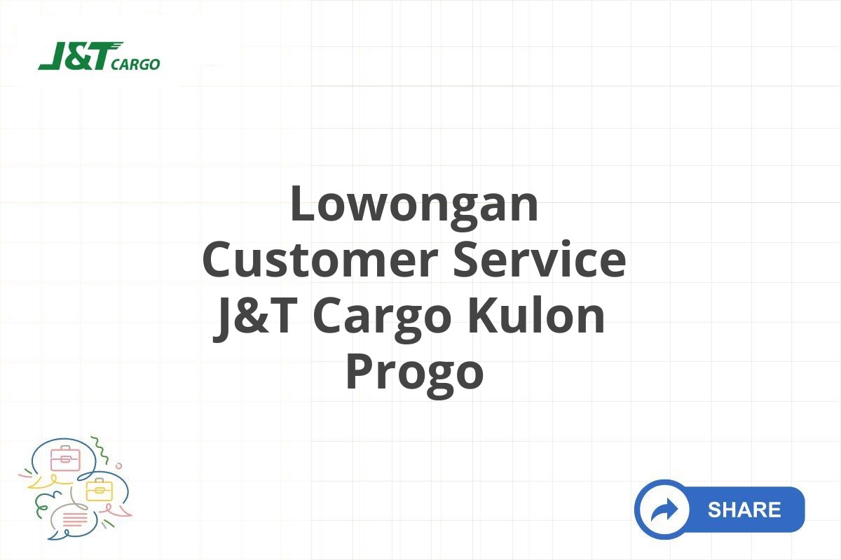 Lowongan Customer Service J&T Cargo Kulon Progo