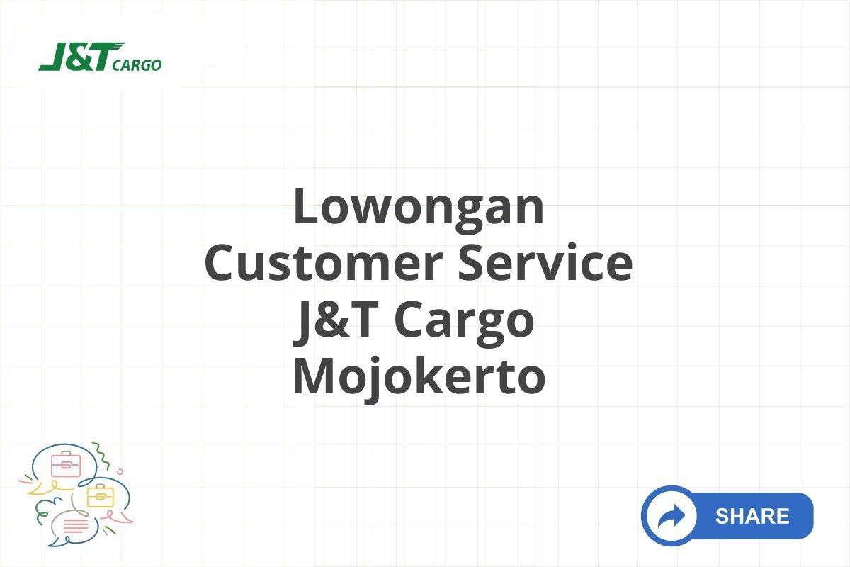 Lowongan Customer Service J&T Cargo Mojokerto