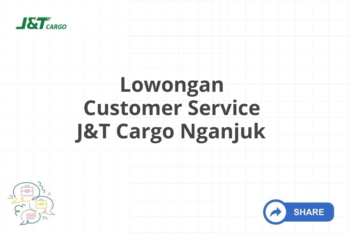 Lowongan Customer Service J&T Cargo Nganjuk