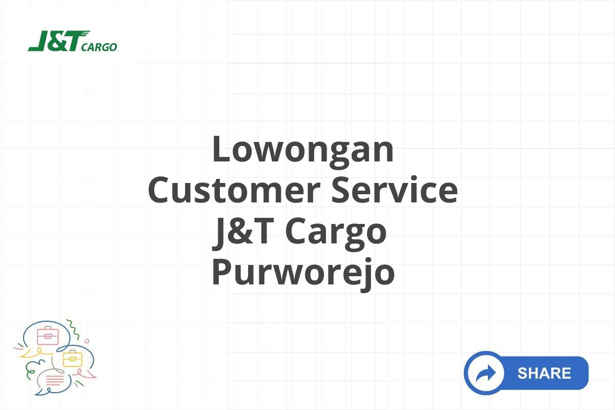 Lowongan Customer Service J&T Cargo Purworejo