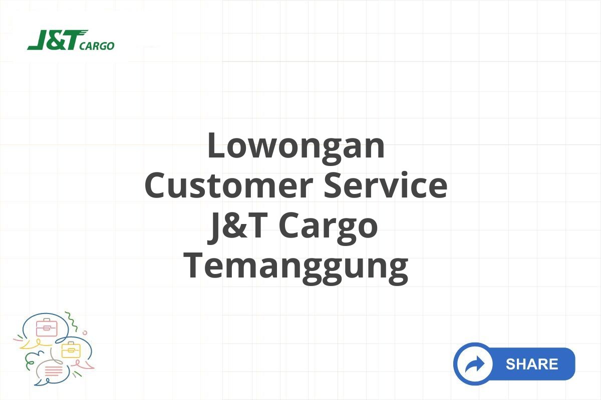 Lowongan Customer Service J&T Cargo Temanggung