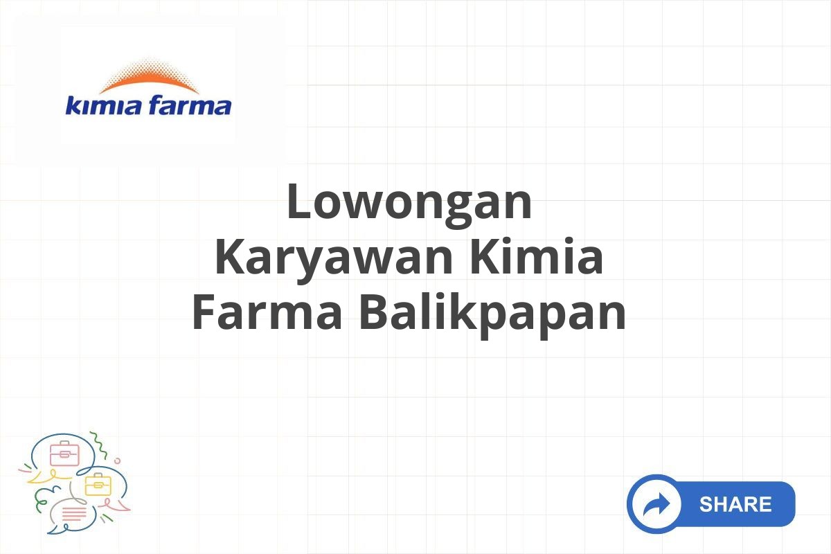 Lowongan Karyawan Kimia Farma Balikpapan