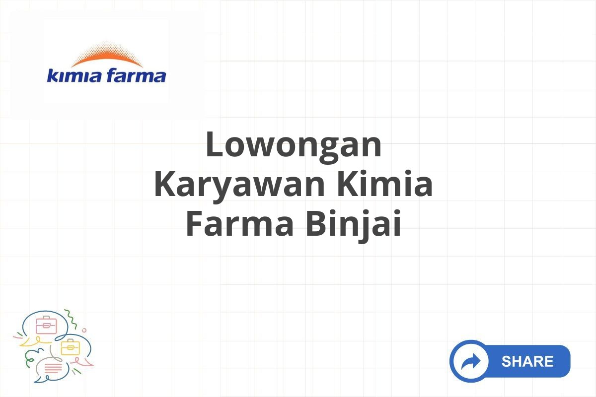 Lowongan Karyawan Kimia Farma Binjai