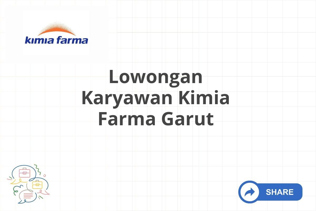 Lowongan Karyawan Kimia Farma Garut