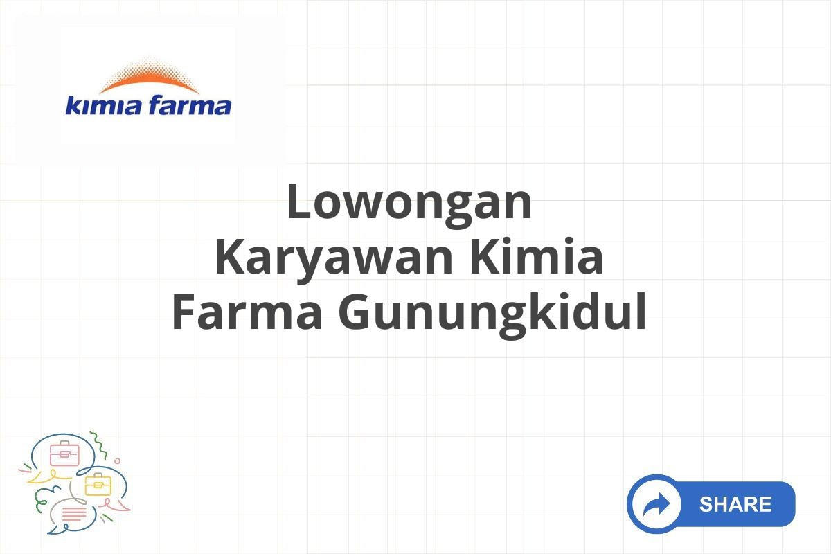 Lowongan Karyawan Kimia Farma Gunungkidul