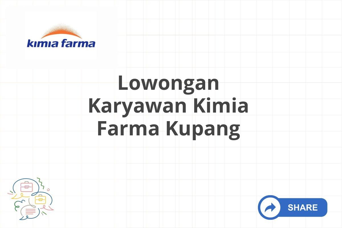 Lowongan Karyawan Kimia Farma Kupang