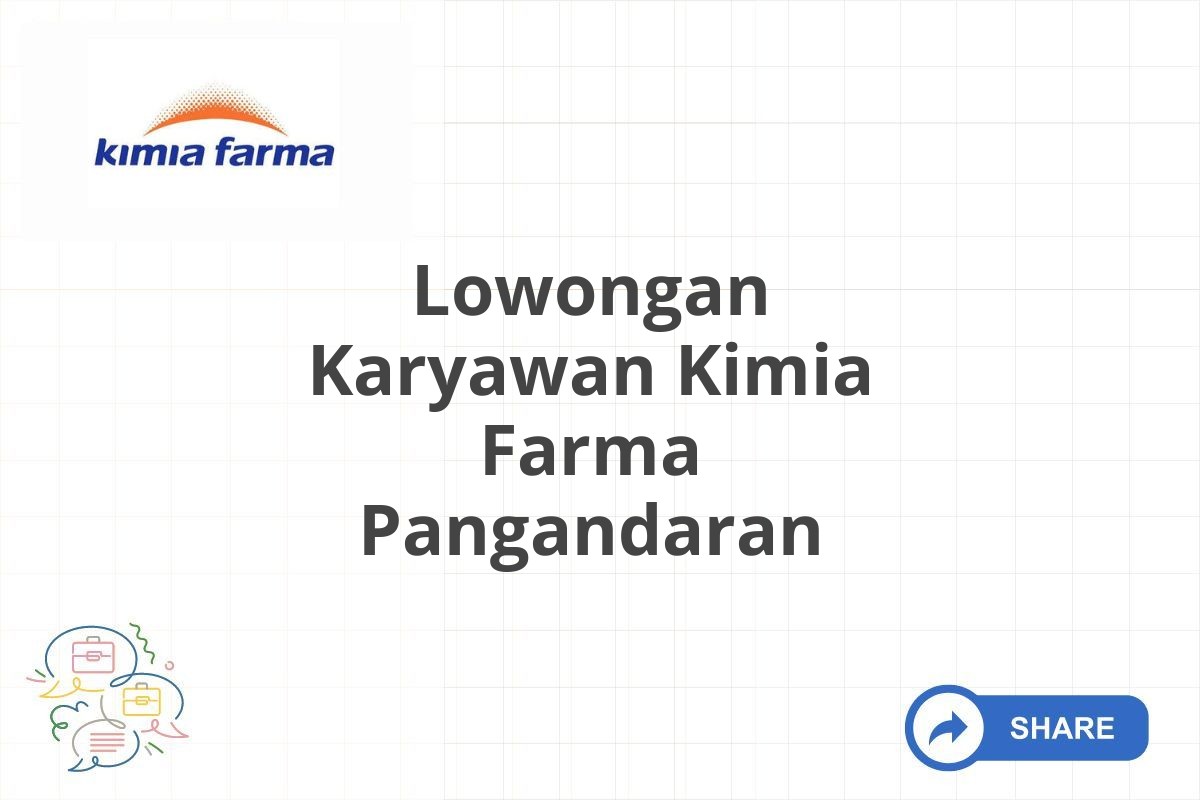 Lowongan Karyawan Kimia Farma Pangandaran