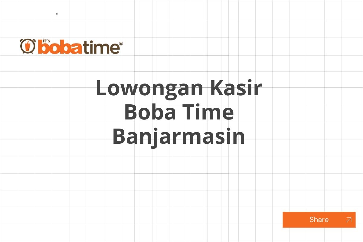 Lowongan Kasir Boba Time Banjarmasin