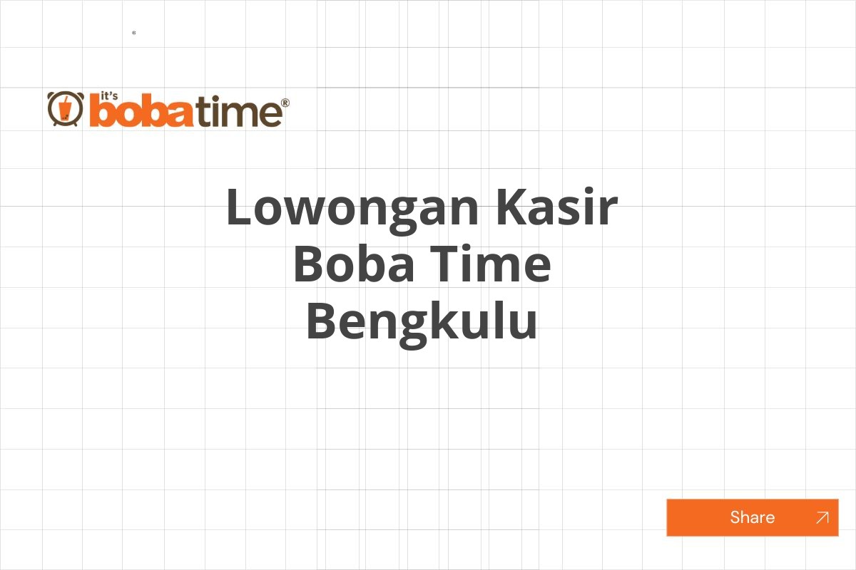 Lowongan Kasir Boba Time Bengkulu