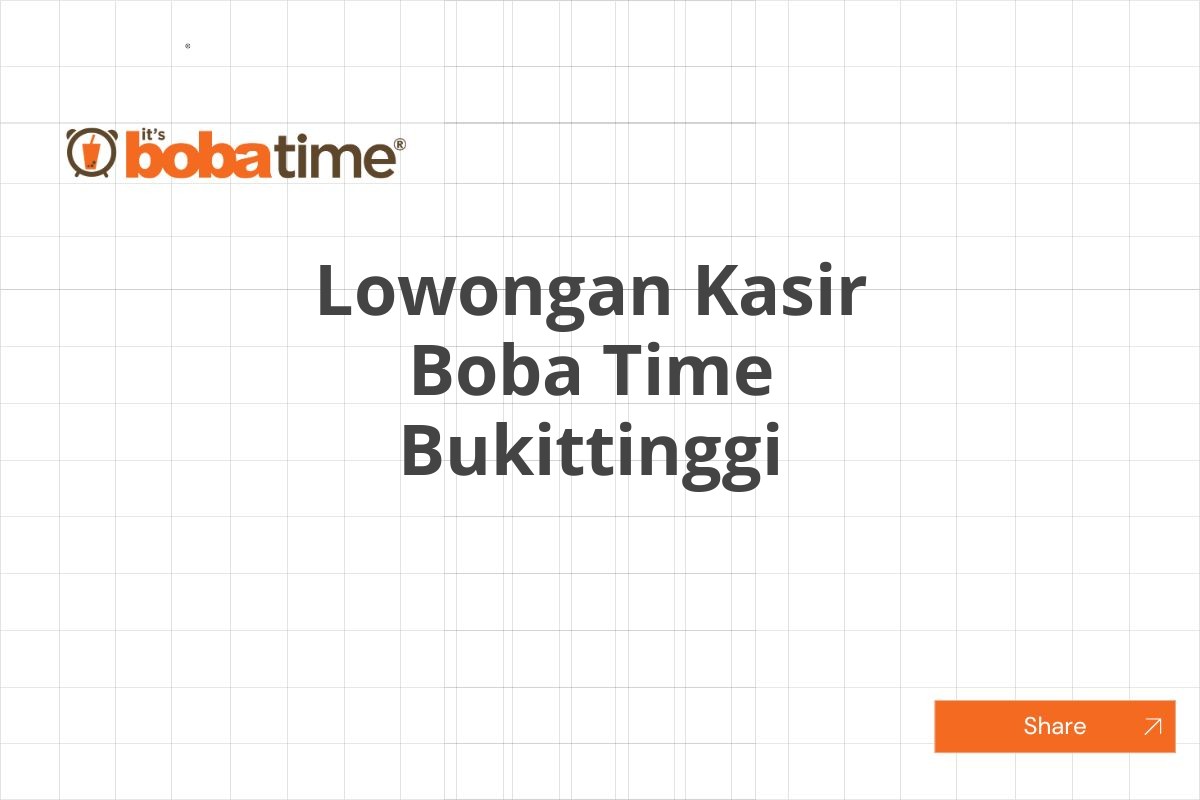 Lowongan Kasir Boba Time Bukittinggi