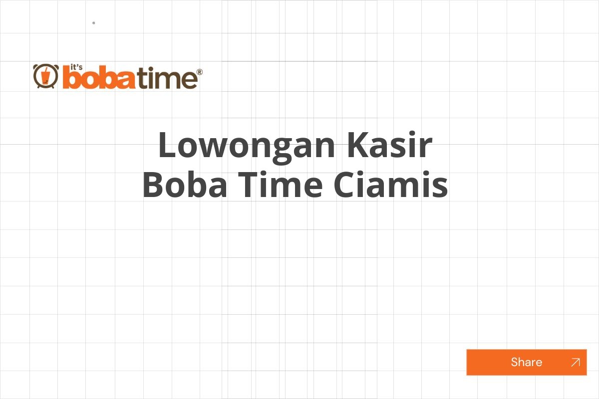 Lowongan Kasir Boba Time Ciamis