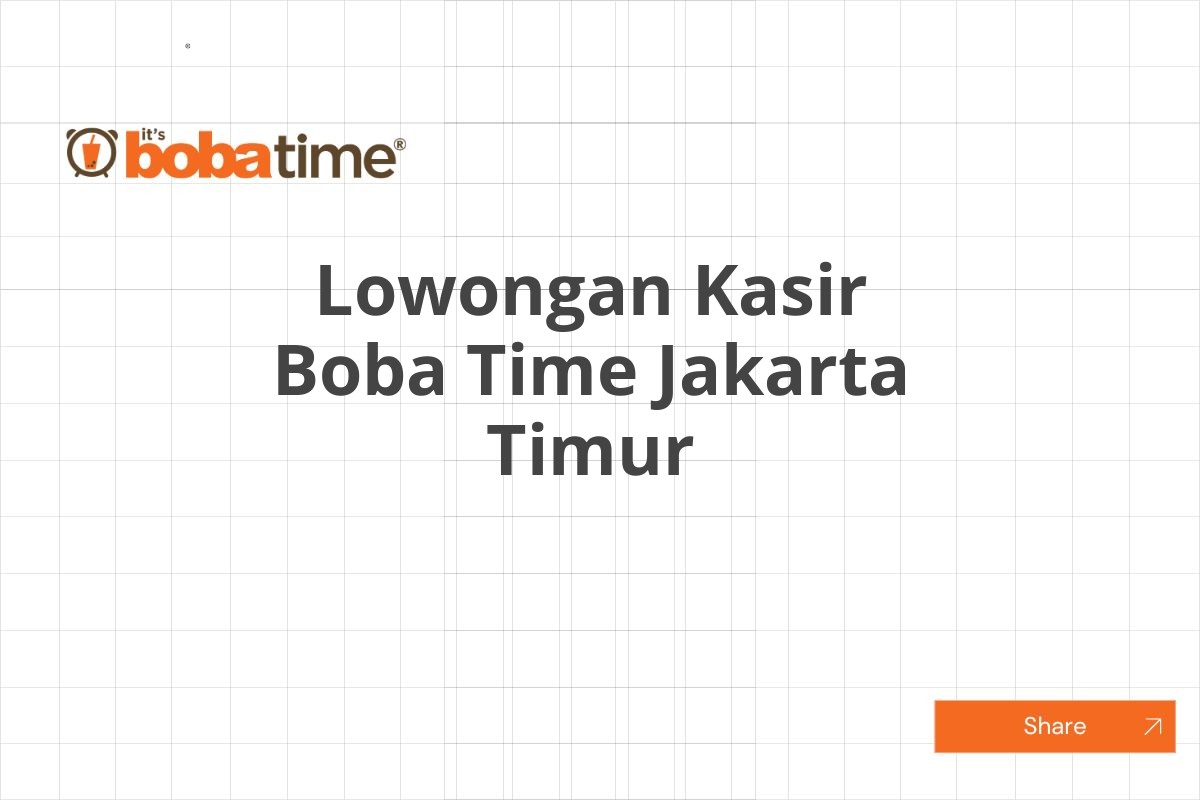 Lowongan Kasir Boba Time Jakarta Timur