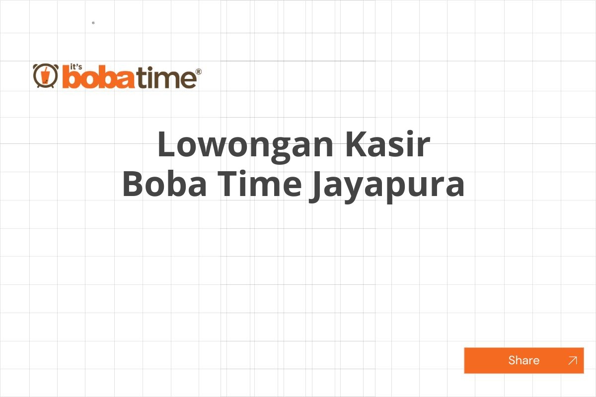 Lowongan Kasir Boba Time Jayapura