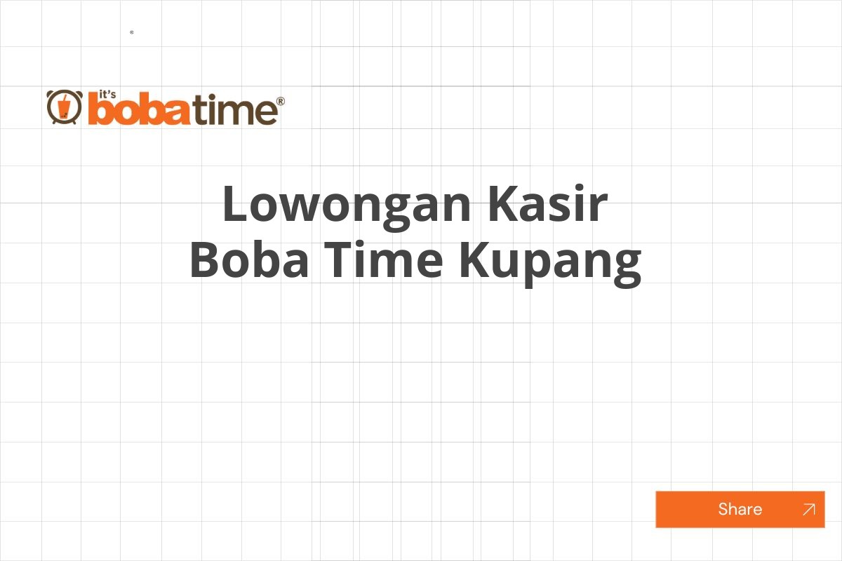 Lowongan Kasir Boba Time Kupang