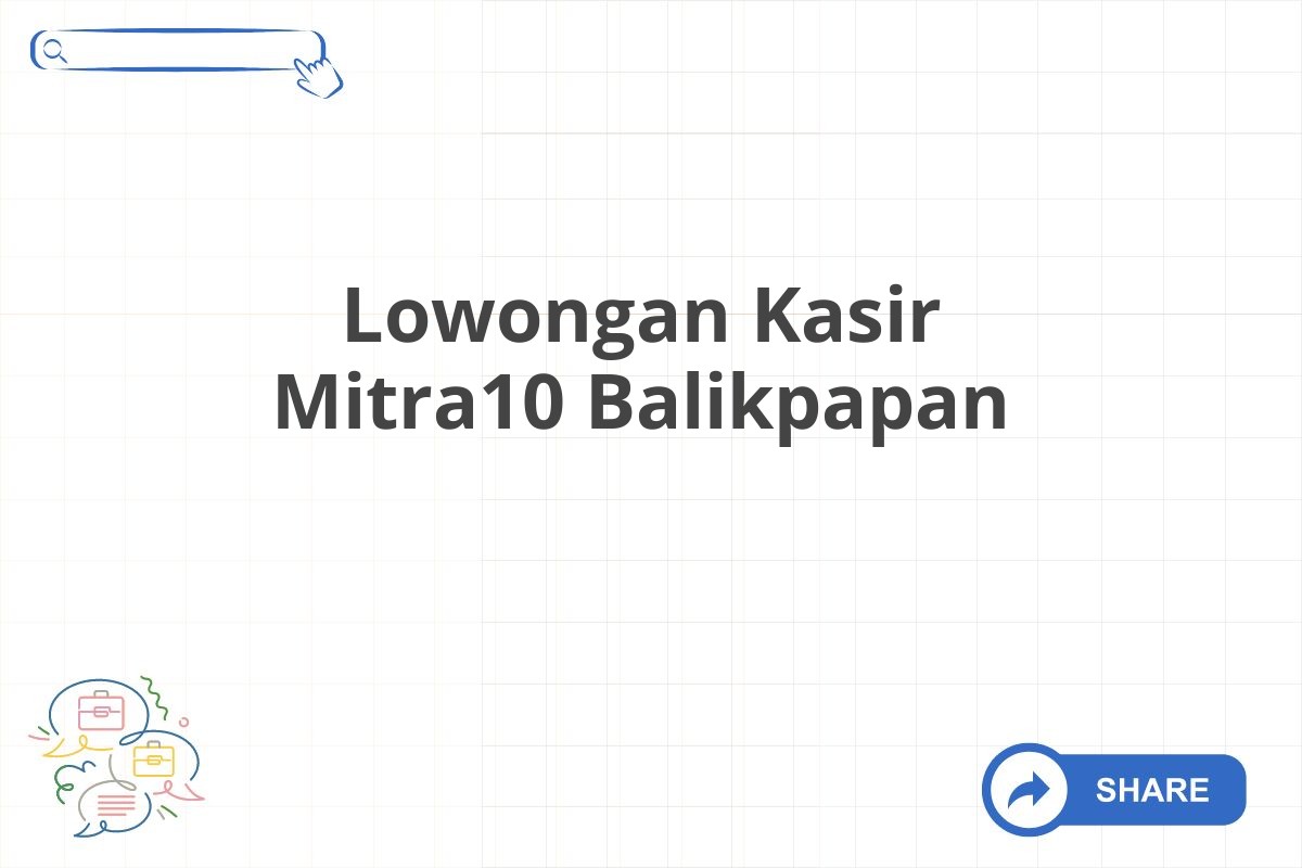 Lowongan Kasir Mitra10 Balikpapan