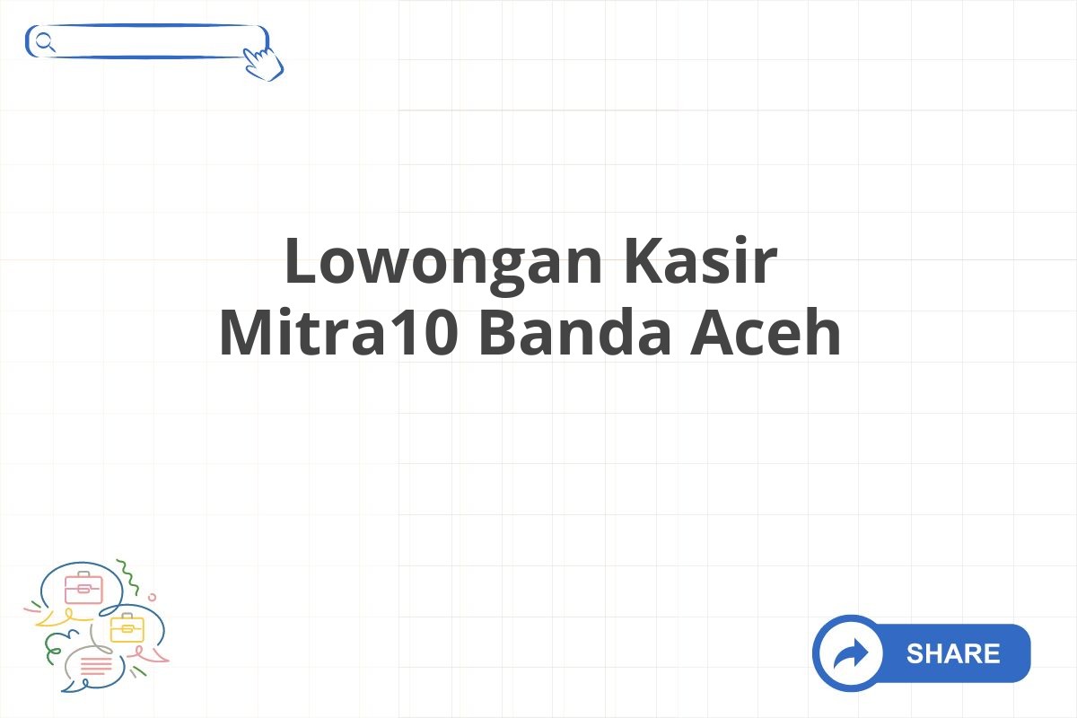 Lowongan Kasir Mitra10 Banda Aceh