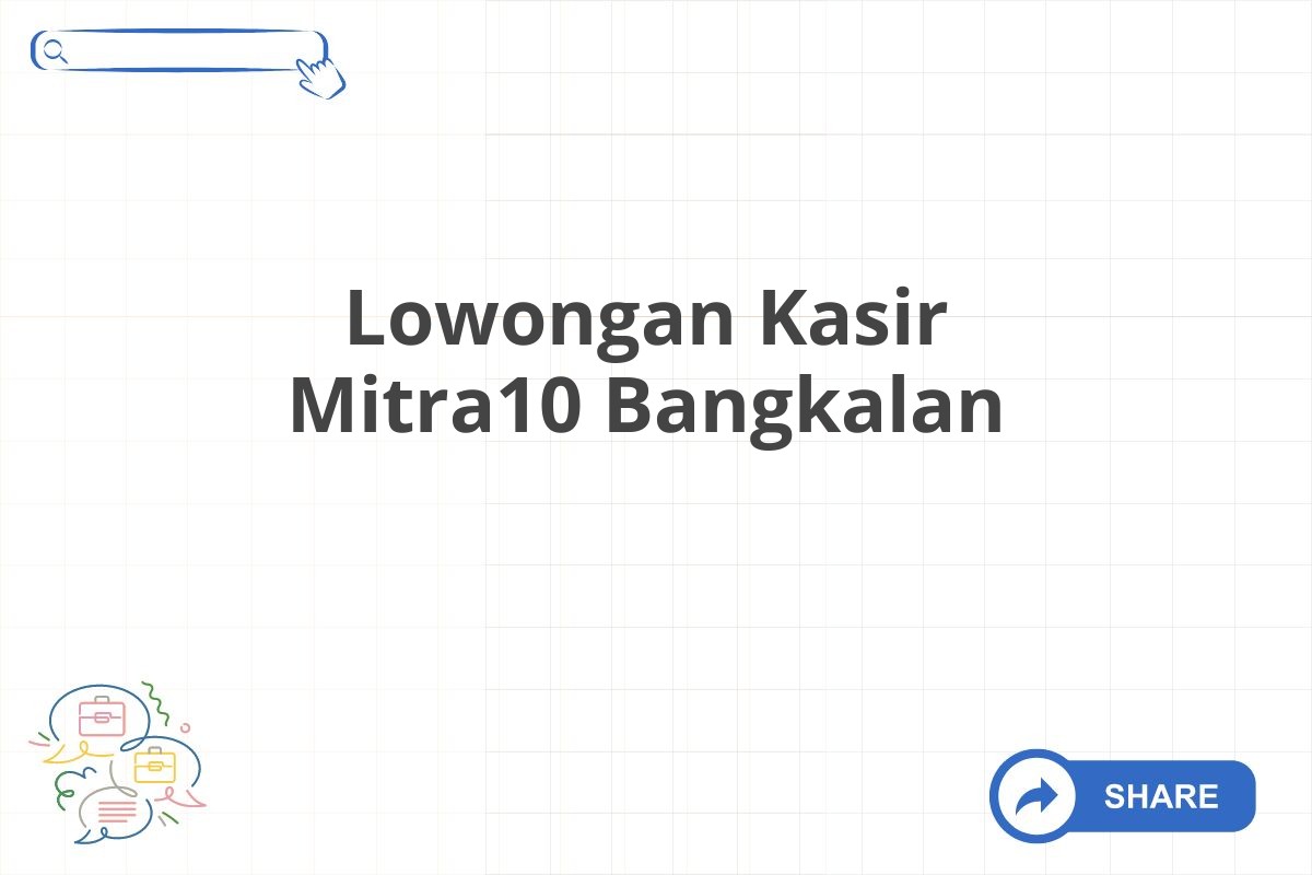 Lowongan Kasir Mitra10 Bangkalan